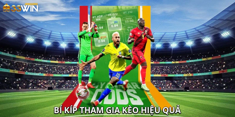Bí kíp tham gia kèo hiệu quả
