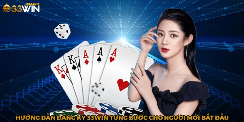 Hướng dẫn đăng ký 33Win từng bước cho người mới bắt đầu