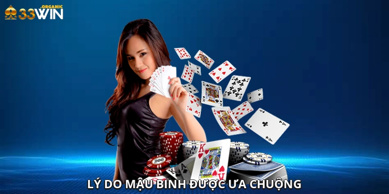 Lý do mậu binh được ưa chuộng